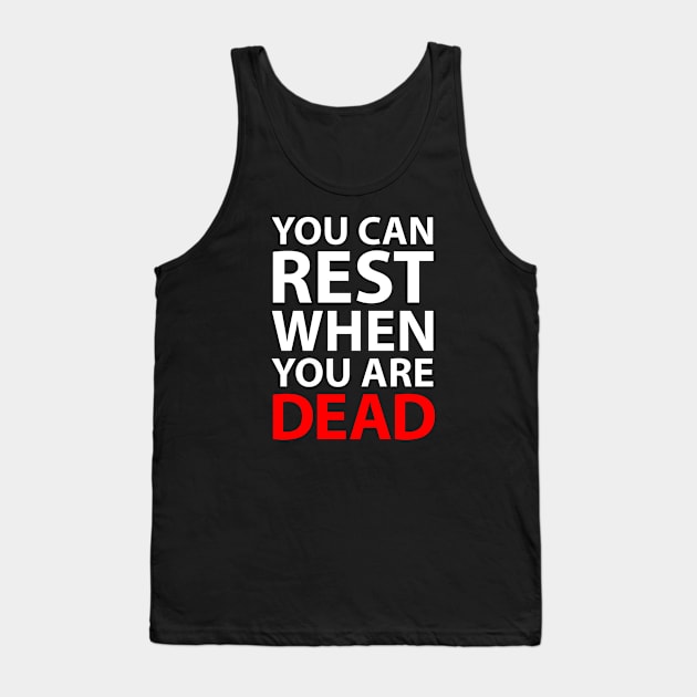 You Can Rest When You Are Dead Tank Top by Barn Shirt USA